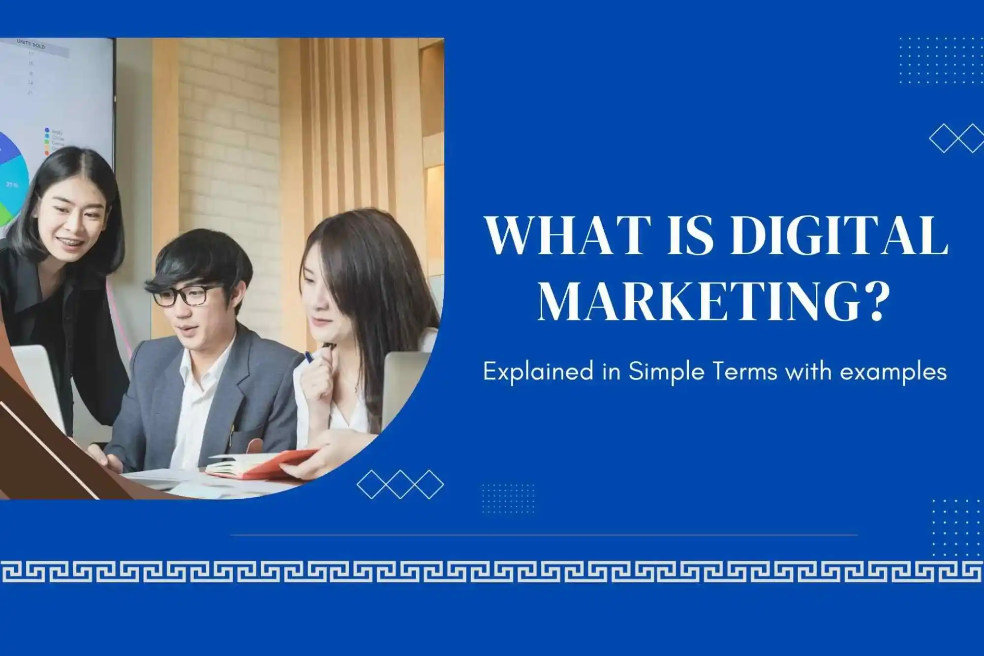 What is Digital Marketing Explained with Examples